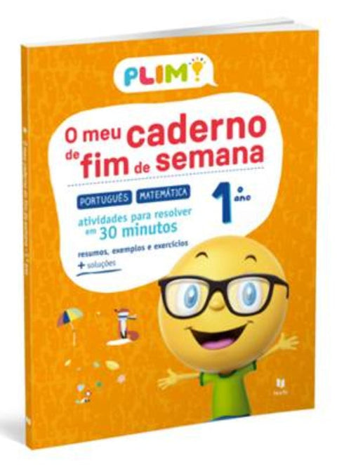 PLIM! o Meu Caderno de Fim de Semana 1.º Ano de Marisa Costa, Raquel Janeiro e Paula Melo Português - Matemática - Atividades para Resolver em 30 Minutos