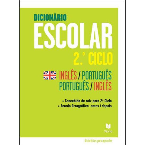 Dicionário Escolar - 2.º Ciclo Inglês / Português | Português / Inglês - Iniciação