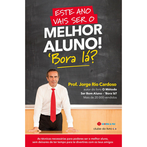 Este Ano Vais Ser o Melhor Aluno! - Bora Lá? de Prof. Jorge Rio Cardoso