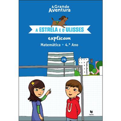 A Grande Aventura - A Estrela e o Ulisses Explicam - Matemática 4.º Ano de Henriqueta Gonçalves