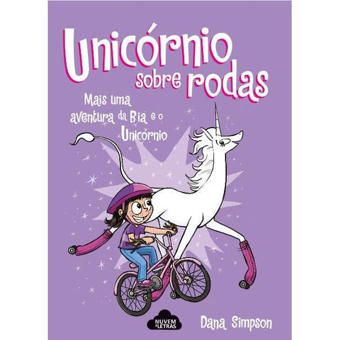 Bia e o Unicórnio Nº 2 - Unicórnio Sobre Rodas de Dana Simpson