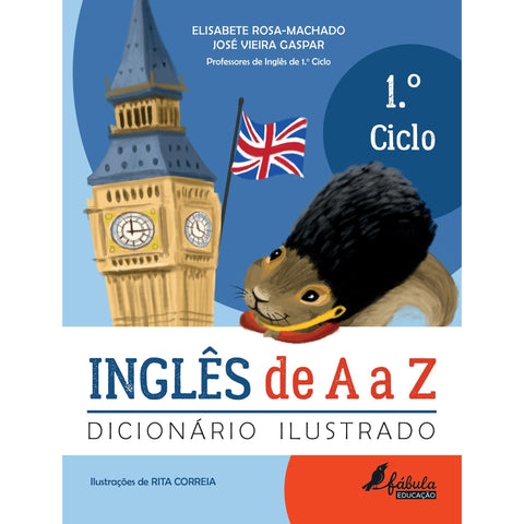 Inglês de A a Z - Dicionário Ilustrado - 1.º Ciclo de José Vieira Gaspar
