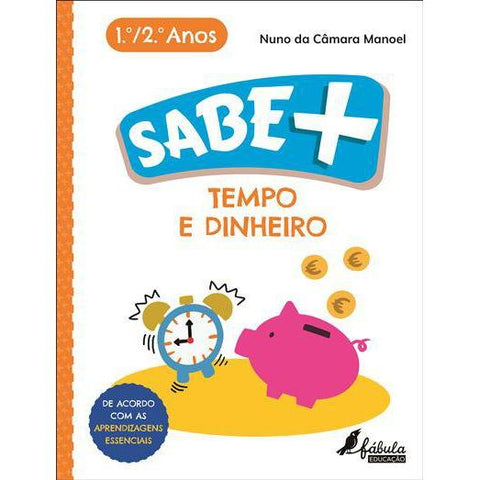 Sabe Mais: Tempo e Dinheiro de Nuno da Câmara Manoel - 1.º e 2.º Anos
