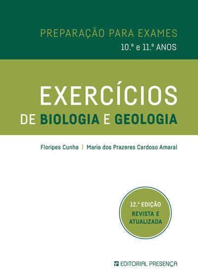 Exercícios de Biologia e Geologia de Floripes Cunha e Maria dos Prazeres Cardoso Amaral - Preparação para Exames - 10º e 11º Anos (12ª Edição Revista e Atualizada)