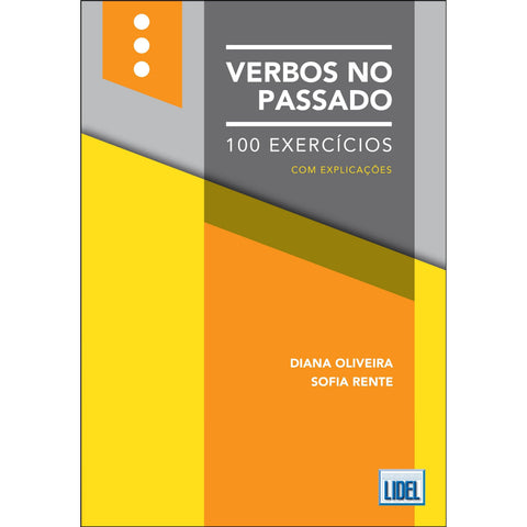 Verbos no Passado - 100 Exercícios de Diana Oliveira e Sofia Rente