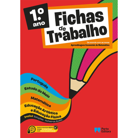Fichas de Trabalho - 1.º Ano Fichas de Português, Estudo do Meio, Matemática e Educação Artística e Educação Física