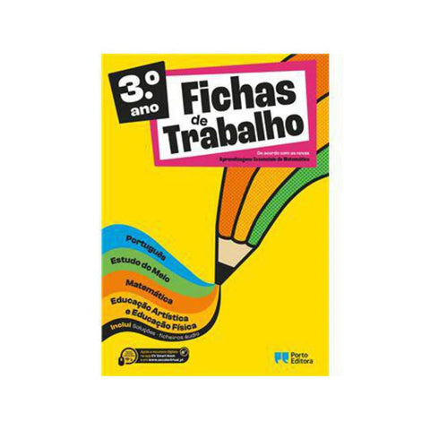 Fichas de Trabalho - 3.º Ano Fichas de Português, Estudo do Meio, Matemática e Educação Artística e Educação Física