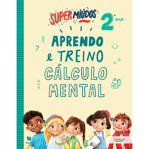Supermiúdos - Aprendo e Treino Cálculo Mental - 2º Ano de Célia Mestre e Henriqueta Gonçalves