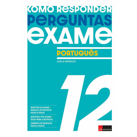 Como Responder a Perguntas de Exame - Português 12.º Ano de Carla Marques