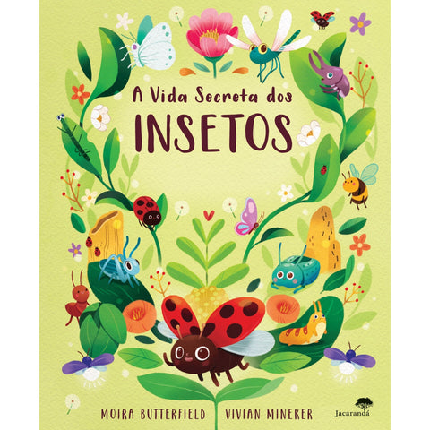 A Vida Secreta dos Insetos de Moira Butterfield e Vivian Miniker
