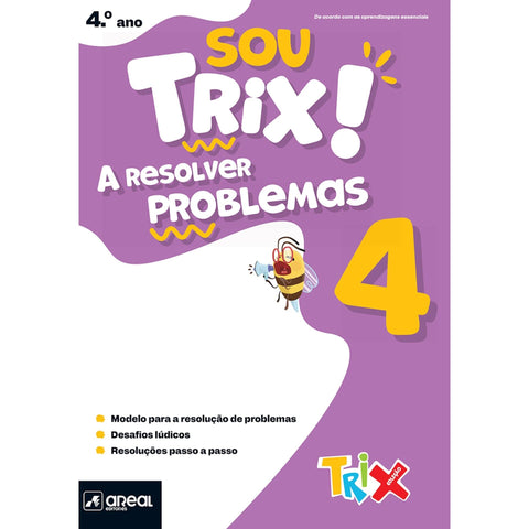 Sou Trix! A Resolver Problemas 4 - 4.º Ano de Nd