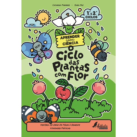 Aprender Com Ciência: O Ciclo Das Plantas Com Flor de Catarina Pinheiro