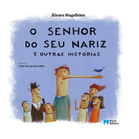 O Senhor Do Seu Nariz E Outras Histórias de Álvaro Magalhães